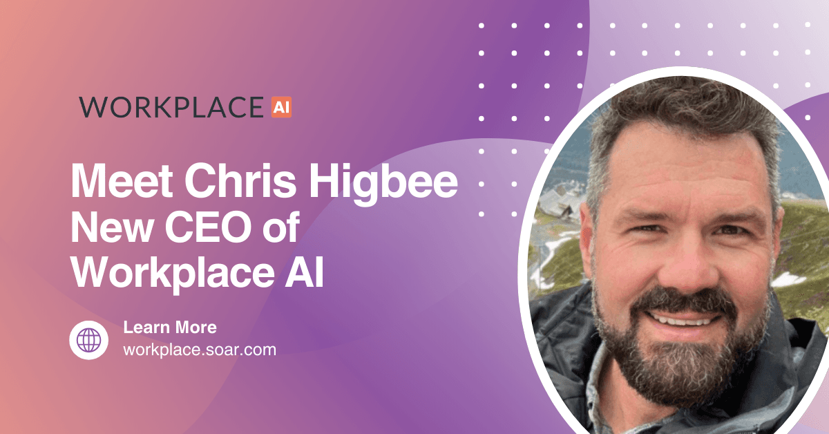 Workplace AI Appoints Chris Higbee as New CEO to Spearhead AI-Driven Workplace Innovation