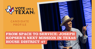 banner image for: Vote Like a Texan Highlights Joseph Kopser, Candidate for Texas House District 47