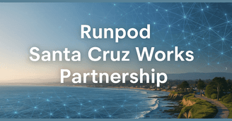 banner image for: Santa Cruz Works Announces Strategic Partnership with Runpod to Empower AI Startups with GPU-First Cloud Infrastructure
