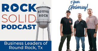banner image for: Rock Solid Round Rock Podcast Celebrates One Year and 52 Conversations Shaping Central Texas