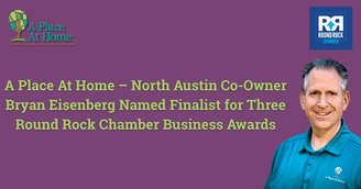 banner image for: A Place At Home – North Austin Co-Owner Bryan Eisenberg Named Finalist for Three Round Rock Chamber Business Awards