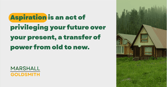 banner image for: Marshall Goldsmith Shows How Aspiration Motivates Us to Work Together