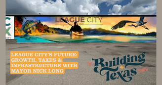 banner image for: The Building Texas Show Explores the Future of League City with Mayor Nick Long