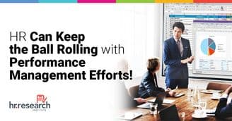 banner image for: Performance Management Shows Progress, But Execution Gaps Remain - New Study by HR Research Institute
