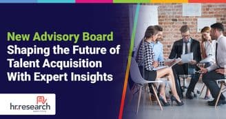 New Advisory Board Announced for HR.com's Future of Talent Acquisition 2025 Study and Event