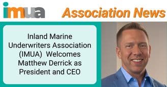 Inland Marine Underwriters Association (IMUA) Board of Directors Appoints Matthew Derrick as President and Chief Executive Officer