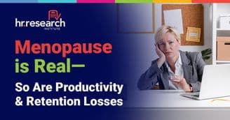 banner image for: Few Organizations Address Menopause Stigma, Affecting Well-Being, Productivity, and the Bottom Line