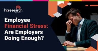 Only 14% of Organizations Truly Understand Employees’ Financial Well-Being - New Study by HR Research Institute