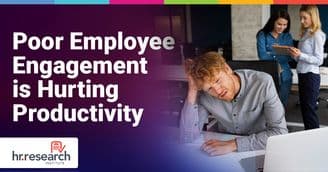 Employee Engagement Is Rising, But Poor Engagement Still Persists — New Study by HR.com Research Institute