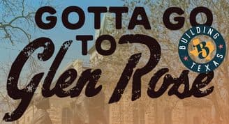 The Building Texas Show's Episode 101 Features Glen Rose Mayor Joe Boles