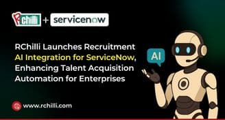RChilli Integrates with ServiceNow to Power AI-Driven Recruitment on the Partner Portal