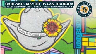 The Building Texas Show Spotlights Mayor Dylan Hedrick and the Future of Garland, Texas — The Cowboy Hat Capital of Texas