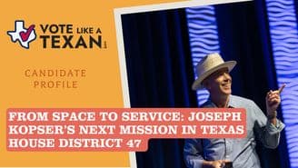 banner image for: Vote Like a Texan Highlights Joseph Kopser, Candidate for Texas House District 47
