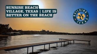 banner image for: Inside Sunrise Beach Village: How a Texas Lake Town of 800 People Really Works