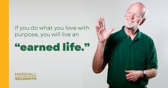 Marshall Goldsmith Shows How You Can Create Your Own Life 