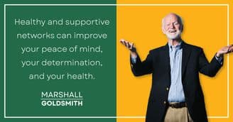 Marshall Goldsmith Shows How Support Provides a Push to Reach Goals