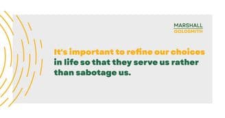 Marshall Goldsmith Provides You the Building Blocks of Discipline