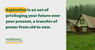 Marshall Goldsmith Shows How Aspiration Motivates Us to Work Together