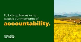 Marshall Goldsmith Shows Why Follow-Up Leads to Consistent Results