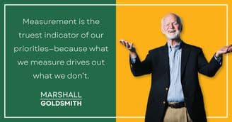 Marshall Goldsmith Shows How Measuring Leads to Growth 
