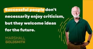 Marshall Goldsmith Shows Why Feedforward Works Better than Feedback 