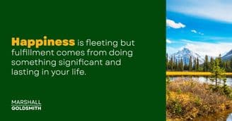 Marshall Goldsmith Shows How to Make Significant Choices for an Earned Life