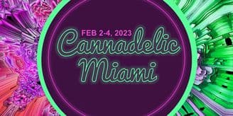 banner image for: Cannadelic Miami, The World’s Largest Cannabis & Psychedelics Convention, Returns Feb 2-4,  2023