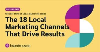 The 18 Local Marketing Channels That Drive Results