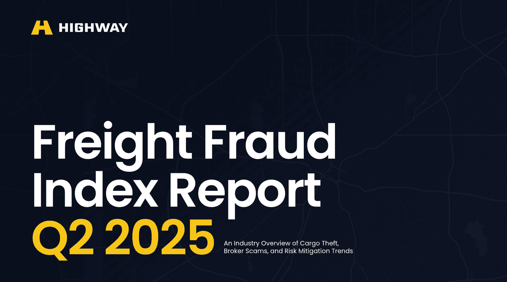 Highway's Q2 2025 Freight Fraud Index Highlights Surge in Identity-Based Fraud Attempts