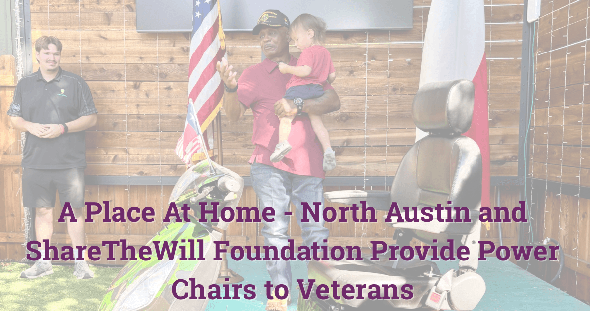 A Place At Home North Austin and ShareTheWill Foundation Expand Mobility Support for Veterans and Community Members