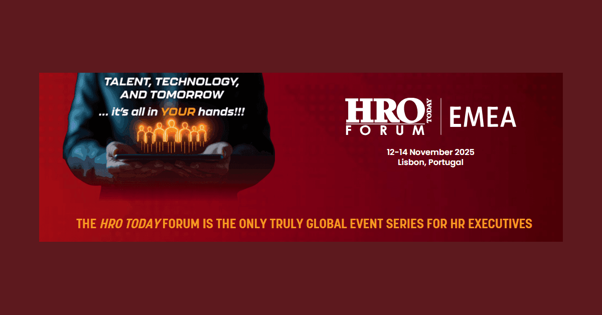 HRO Today Forum EMEA 2025 Brings HR Leaders to Lisbon to Address Workforce Transformation