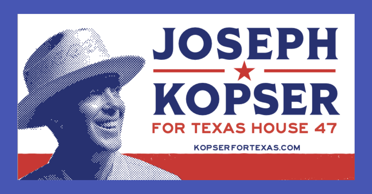Kopser for Texas Campaign Raises $180,000 in 10 Weeks, Emphasizes Electorate Expansion and Relational Organizing