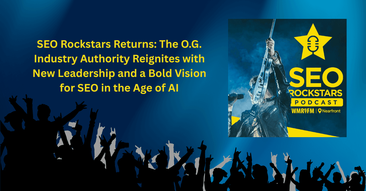 SEO Rockstars Podcast Returns with New Leadership to Navigate AI-Driven Search Evolution