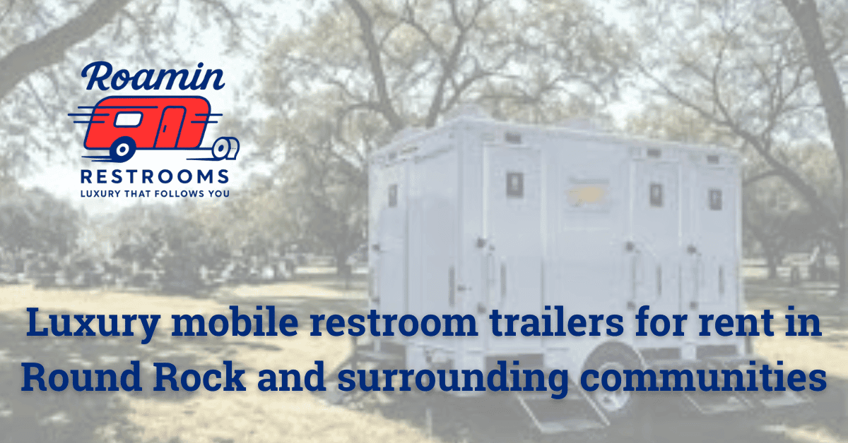 Roamin Restrooms Partners with Round Rock Chamber to Expand Luxury Portable Restroom Services