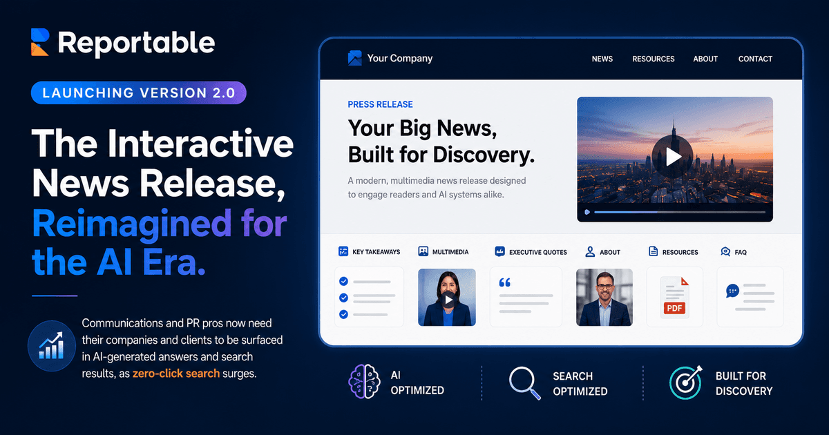 Reportable Launches Version 2.0 of Its Interactive News Release with AI and Search Optimization
