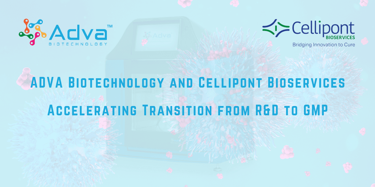 ADVA Biotechnology and Cellipont Bioservices Demonstrate Breakthrough in CAR-T Manufacturing Automation