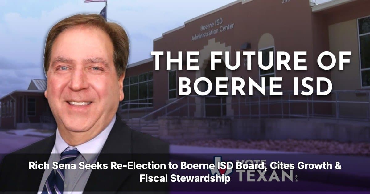 Boerne ISD Trustee Rich Sena Makes Final Pitch for Fifth Term as Place 7 Race Heads to Election Day