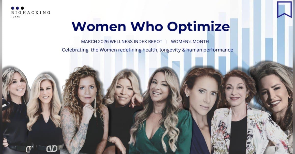 Biohacking Index March 2026 Report Spotlights Women Leading Regenerative Health Shift