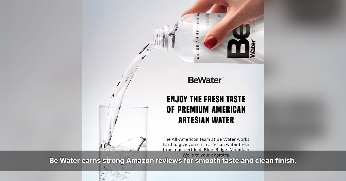 Be Water Earns Strong Amazon Reviews for American Artesian Spring Water Taste