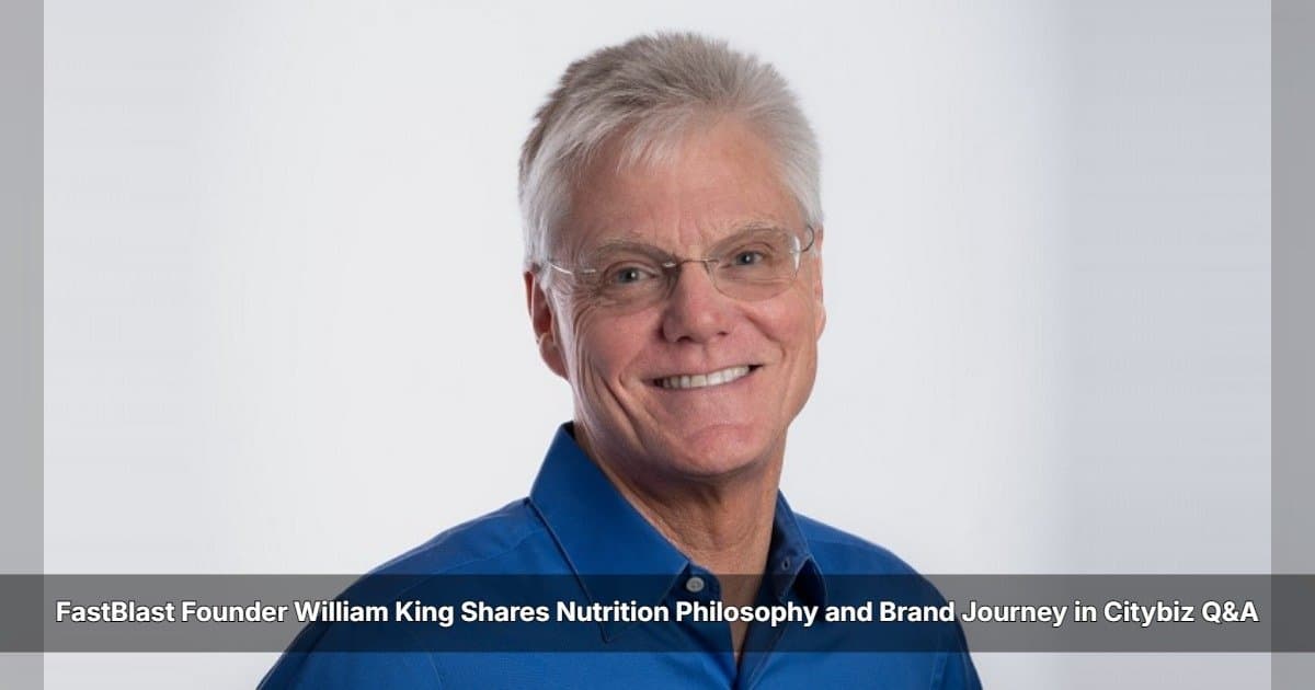 banner image for: FastBlast Founder William King Shares Nutrition Philosophy and Brand Journey in Citybiz Q&A