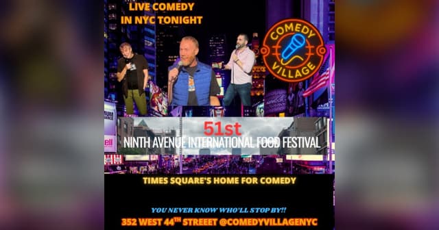 banner image for: Comedy Village Brings Live Stand-Up Comedy in NYC to the 51st Annual Ninth Avenue International Food Festival in Times Square and Hell’s Kitchen