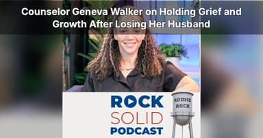 Exploring Grief and Growth: Geneva Walker's Insights on Rock Solid Podcast