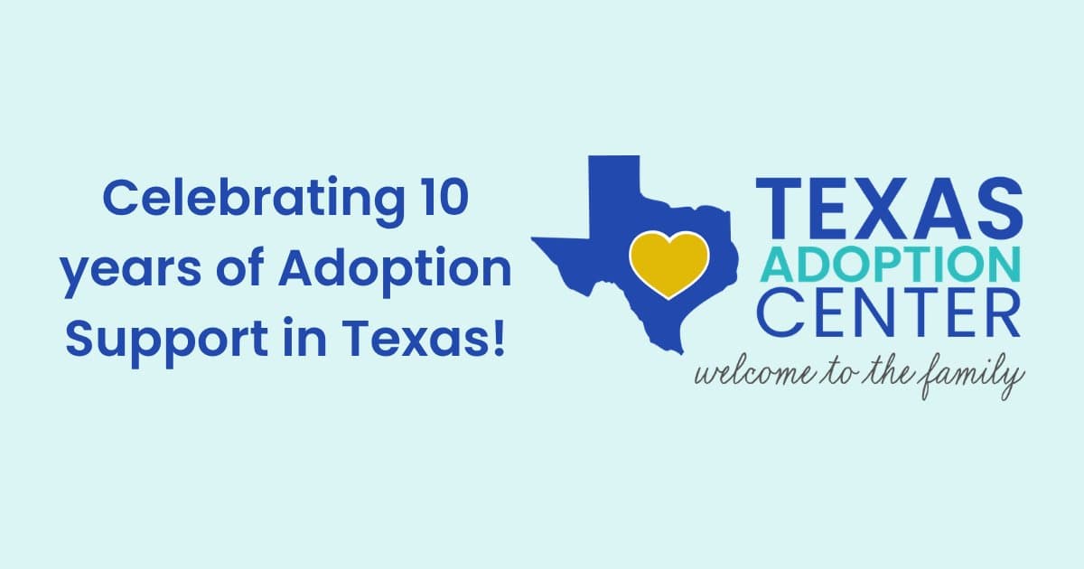 Austin Adoption Agency, Texas Adoption Center, Celebrating 10 Year Anniversary