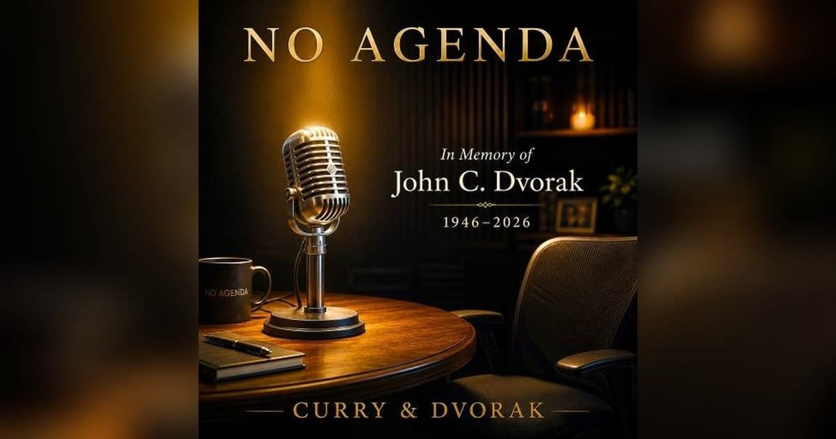 banner image for: Adam Curry Bids Farewell to Co-Host John C. Dvorak on No Agenda's Memorial Episode