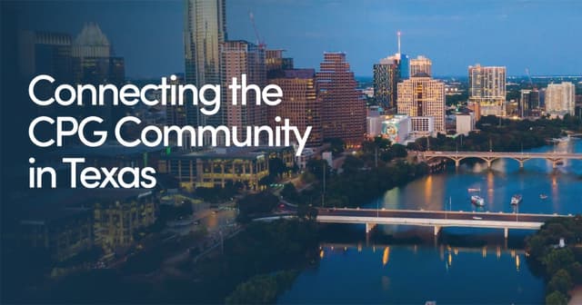TexasCPG Launches to Unify and Accelerate the Texas Consumer Packaged Goods Ecosystem