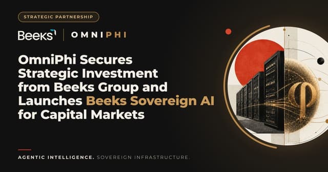 OmniPhi Secures Strategic Investment from Beeks Group and Launches Beeks Sovereign AI for Capital Markets