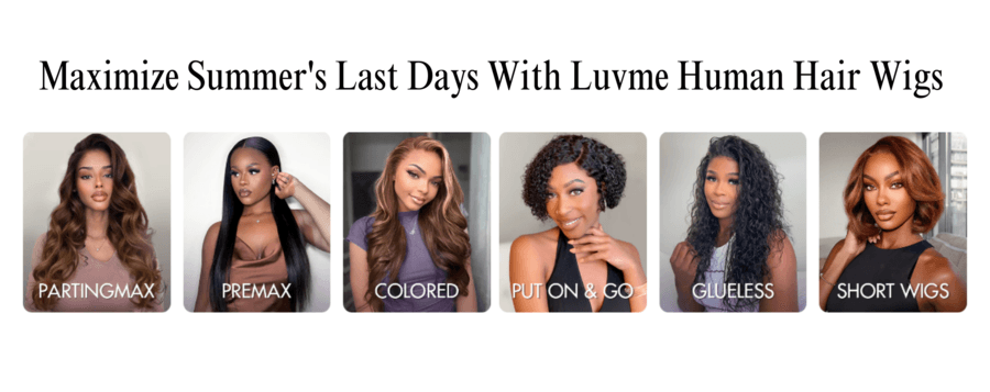 Luvme Hair Unveils Late Summer Collection of Human Hair Wigs