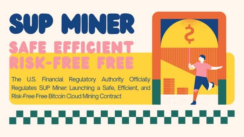 SUP Miner Introduces Regulated Cloud Mining Services for Cryptocurrency