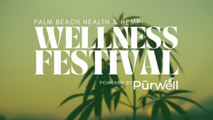 banner image for: PurWell Presents its Fifth Annual Palm Beach Health & Hemp Wellness Festival on Friday, April 21