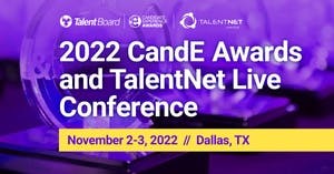 banner image for: Talent Board Announces Virtual Access to Main Stage Sessions at the 2022 CandE Awards & TalentNet Live Conference 